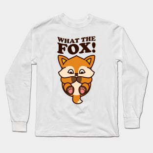 What the Fox! Long Sleeve T-Shirt